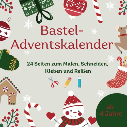 Bastel-Adventskalender für Kinder: 24 Seiten zum Malen, Schneiden, Kleben und Reißen