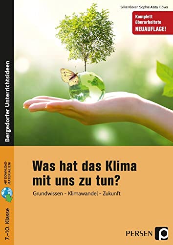 Was hat das Klima mit uns zu tun?: Grundwissen - Klimawandel - Zukunft (7. bis 10. Klasse) von Persen Verlag i.d. AAP