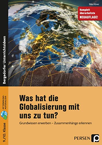 Was hat die Globalisierung mit uns zu tun?: Grundwissen erwerben - Zusammenhänge erkennen (9. und 10. Klasse) von Persen Verlag i.d. AAP