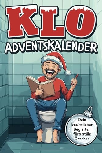 Klo Adventskalender: Dein besinnlicher Begleiter fürs stille Örtchen | Voll mit Rätseln, Witzen, Fun Facts und mehr!