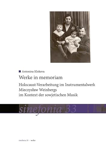 Werke in memoriam: Holocaust-Verarbeitung im Instrumentalwerk Mieczysław Weinbergs im Kontext der sowjetischen Musik: Holocaust-Verarbeitung im ... im Kontext der sowjetischen Musik (sinefonia) von Wolke Verlagsges. Mbh