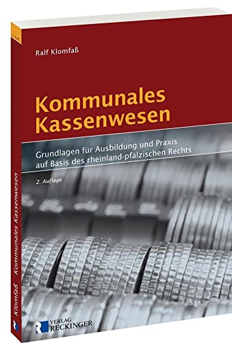 Kommunales Kassenwesen: Grundlagen für Ausbildung und Praxis auf Basis des rheinland-pfälzischen Rechts von Reckinger, W. Verlag