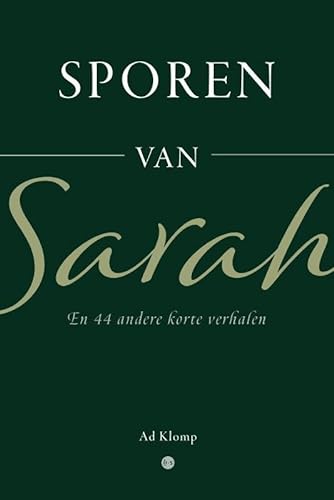 Sporen van Sarah: en 44 andere korte verhalen von Uitgeverij Boekscout