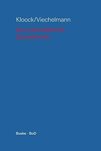 Uns plattdüütsch Spraakbook op hoochdüütsch un nedderdüütsch, Lehrbuch: Texte ton Sülvstlehren dörch Lesen, Snacken un Schrieben mit Grammatik