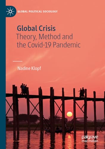 Global Crisis: Theory, Method and the Covid-19 Pandemic (Global Political Sociology) von Palgrave Macmillan