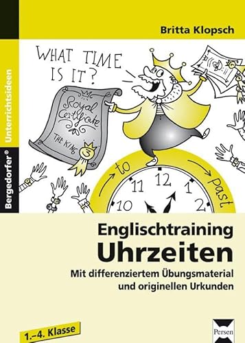 Englischtraining: Uhrzeiten: Mit differenziertem Übungsmaterial und originellen Urkunden (1. bis 4. Klasse) von PERSEN VERLAG IN DER AAP LEHRERWELT