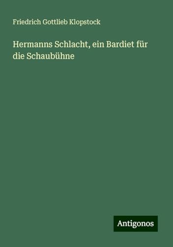 Hermanns Schlacht, ein Bardiet für die Schaubühne von Antigonos Verlag