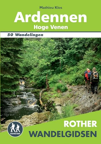 Ardennen, Hoge Venen: 50 uitgelezen wandelingen in het woeste zuidoosten van België (Rother wandelgidsen) von Uitgeverij Elmar B.V.