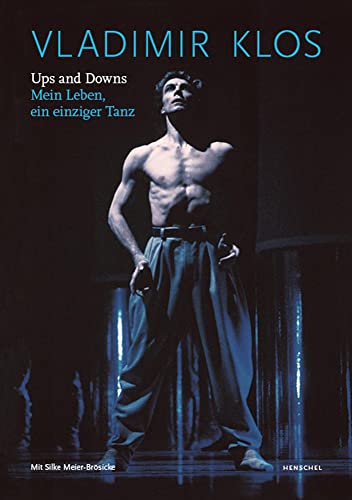 Ups and Downs: Mein Leben, ein einziger Tanz Ups and Downs: Mein Leben, ein einziger Tanz von Henschel Verlag