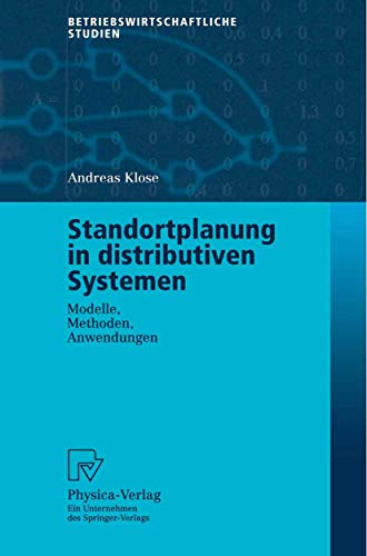 Standortplanung in distributiven Systemen. Modelle, Methoden, Anwendungen (Betriebswirtschaftliche Studien)