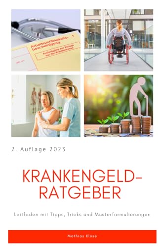 Der Krankengeld Ratgeber: Grundlagen - Praxistipps - Musterschreiben