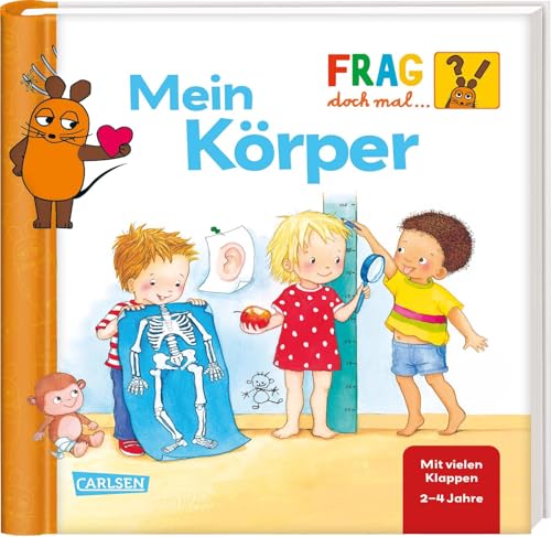 Frag doch mal ... die Maus: Mein Körper: Erstes Sachwissen ab 2 Jahren Frag doch mal ... die Maus: Mein Körper: Erstes Sachwissen ab 2 Jahren