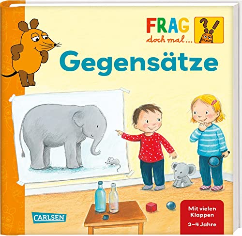 Frag doch mal ... die Maus: Gegensätze: Erstes Sachwissen