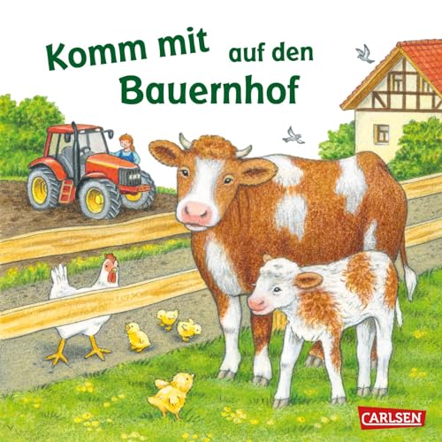 Komm mit auf den Bauernhof: Erstes Sachbuch für Kleine ab 2 Jahren von Carlsen