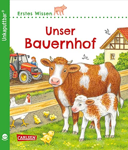 Unkaputtbar: Erstes Wissen: Unser Bauernhof: Ein Sachbuch für Kinder ab 2 Jahren von Carlsen