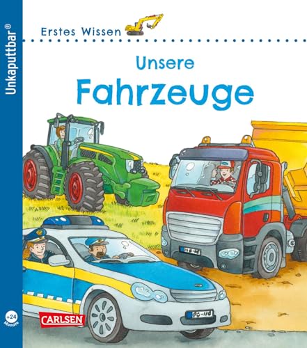 Unkaputtbar: Erstes Wissen: Unsere Fahrzeuge: wasserfest, schadstofffrei, reißfest