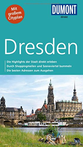 DuMont direkt Reiseführer Dresden: Die Highlights der Stadt direkt erleben. Durch Shoppingmeilen und Szeneviertel bummeln. Die besten Adressen zum Ausgehen