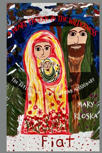 A Heart Frozen in the Wilderness: The Reflections of a Siberian Missionary von En Route Books & Media