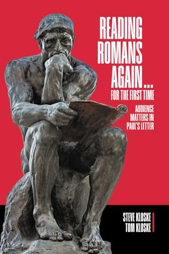 Reading Romans Again for the First Time: Audience Matters in Paul's Letter von Independently published