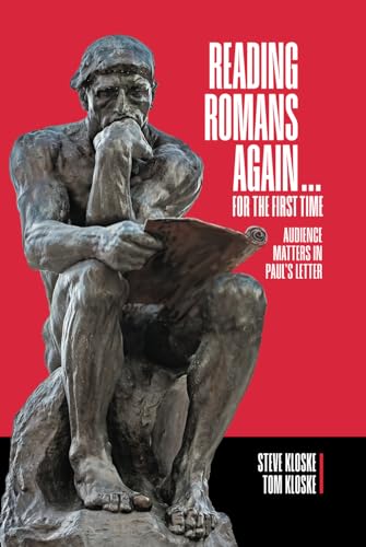 Reading Romans Again for the First Time: Audience Matters in Paul's Letter