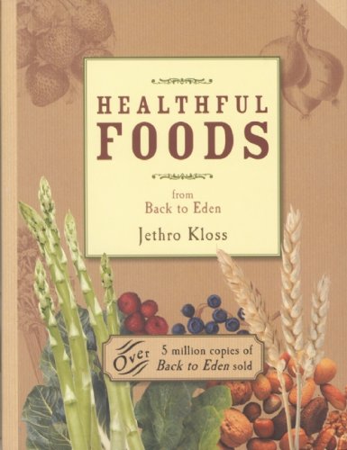 Healthful Foods: From Back to Eden