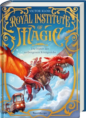 Royal Institute of Magic, Band 1: Die Hüter der verborgenen Königreiche | Fantastisches Kinderbuch ab 10 Jahre (Royal Institute of Magic, 1)