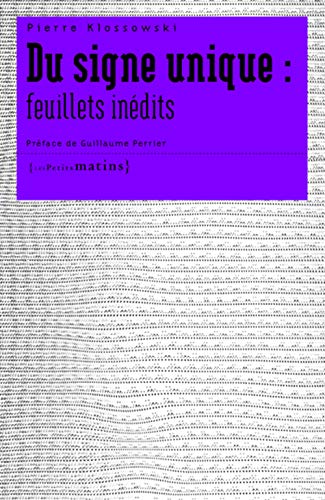 Du signe unique - Feuillets inédits