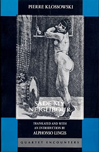 Sade My Neighbor (Northwestern University Studies in Phenomenology and Existential philosophy)