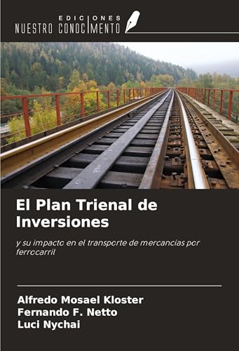 El Plan Trienal de Inversiones: y su impacto en el transporte de mercancías por ferrocarril