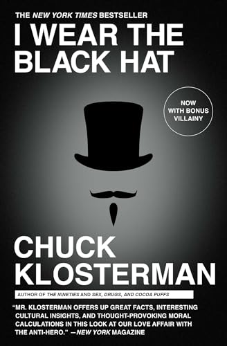 I Wear the Black Hat: Grappling with Villains (Real and Imagined) von Scribner Book Company
