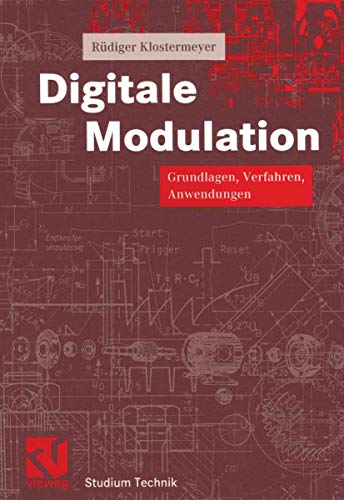 Digitale Modulation. Grundlagen, Verfahren, Systeme (Studium Technik) von Vieweg+Teubner Verlag