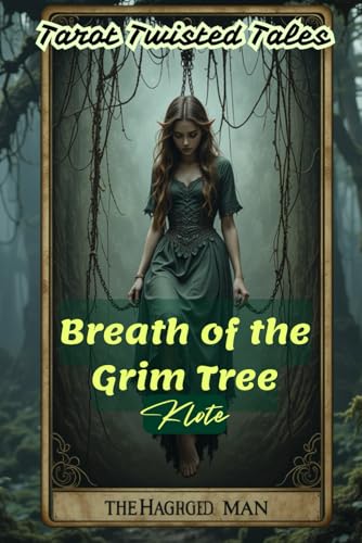 Breath of the Grim Tree: Twisted Tarot Tales (Tarot Twisted Tales, Band 13) von Independently published