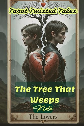 The Tree That Weeps: Tarot Twisted Tales von Independently published