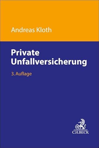 Private Unfallversicherung: Handbuch Private Unfallversicherung: Handbuch von C.H.Beck