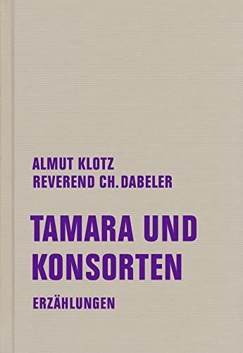 Tamara und Konsorten: Erzählungen (kurze form: kf) von Verbrecher Verlag