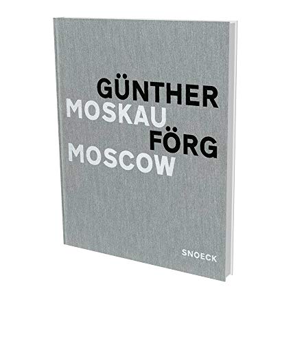 Günther Förg: Moskau – Moscow: Dtsch.-Engl.