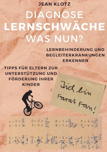 Diagnose Lernschwäche - Was nun?: Lernbehinderungen und Begleiterkrankungen erkennen, Tipps für Eltern zur Unterstützung und Förderung ihrer Kinder Diagnose Lernschwäche - Was nun?: Lernbehinderungen und Begleiterkrankungen erkennen, Tipps für Eltern zur Unterstützung und Förderung ihrer Kinder von Books on Demand