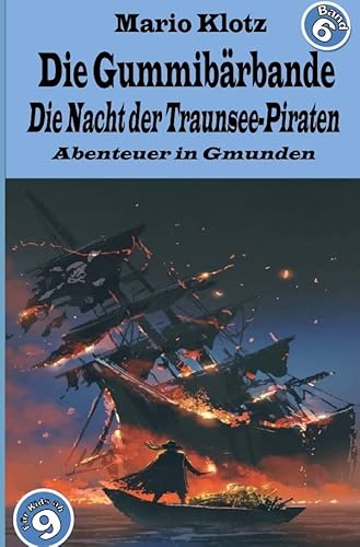 Die Gummibärbande - Sonderband / Die Gummibärbande: Die Nacht der Traunsee-Piraten von epubli