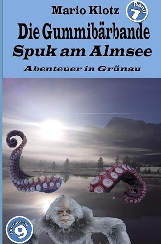Die Gummibärbande: Spuk am Almsee von epubli