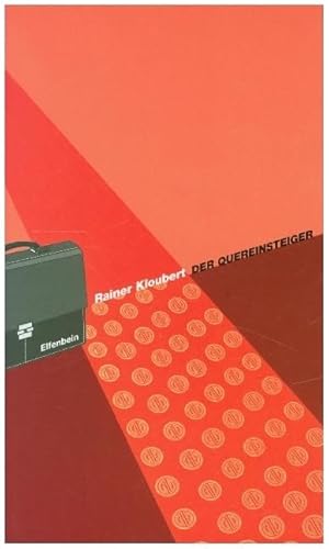 Der Quereinsteiger: Roman