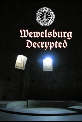 Wewelsburg - Decrypted: Exposing Nazi occultism, the Thule Society and the secret doctrines of Himmler’s SS sun-temple.