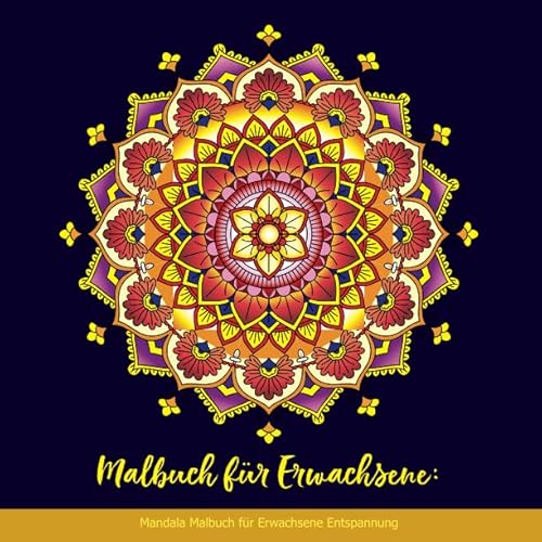 Malbuch für Erwachsene: Mandala Malbuch für Erwachsene Entspannung von Independently published