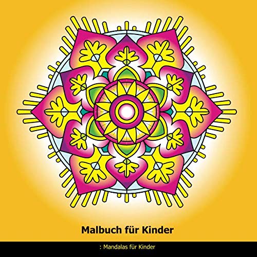 Malbuch für Kinder: Mandalas für Kinder: Mandala Malbuch für Kinder, Jungen, Mädchen ab 6-12 Alter Jahren von Independently published