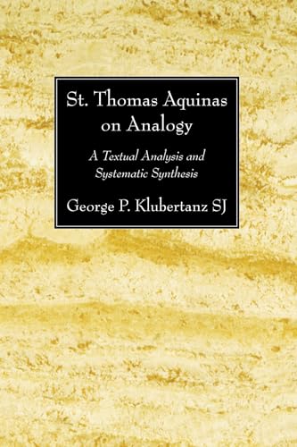 St. Thomas Aquinas on Analogy: A Textual Analysis and Systematic Synthesis (Jesuit Studies)