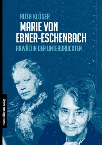 Marie von Ebner-Eschenbach: Anwältin der Unterdrückten