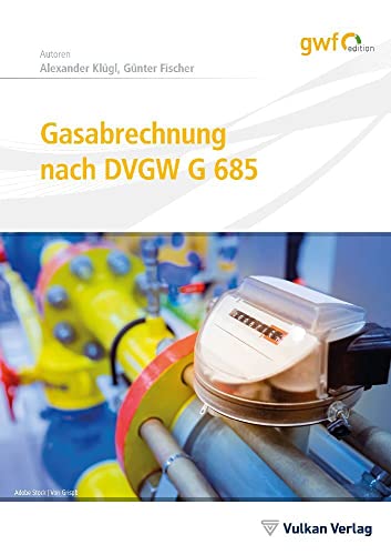 Gasabrechnung nach DVGW G 685 von Vulkan-Verlag GmbH