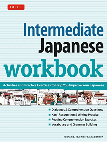 Intermediate Japanese Workbook: Your Pathway to Dynamic Language Acquisition: Activities and Exercises to Help You Improve Your Japanese!
