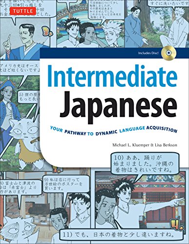 Intermediate Japanese: Your Pathway to Dynamic Language Acquisition: Your Pathway to Dynamic Language Acquisition: Learn Conversational Japanese, Grammar, Kanji & Kana: (Audio Included)