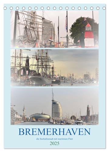 BREMERHAVEN die Seestadt mit maritimen Flair - 2025 (Tischkalender 2025 DIN A5 hoch), CALVENDO Monatskalender von CALVENDO