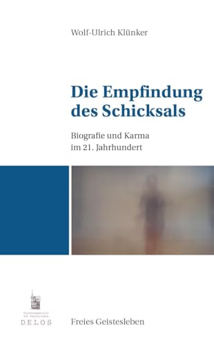 Die Empfindung des Schicksals: Biographie und Karma im 21. Jahrhundert von Freies Geistesleben GmbH
